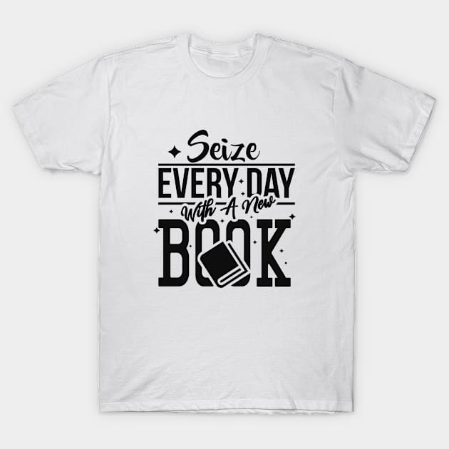 Seize everyday with a new book design T-Shirt by artsybloke